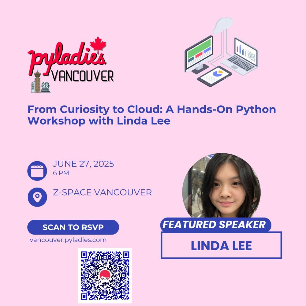 PyLadies Vancouver June 27 at Z-Space Vancouver. From Curiosity to Cloud: A Hands-on Python workshop with Linda Lee