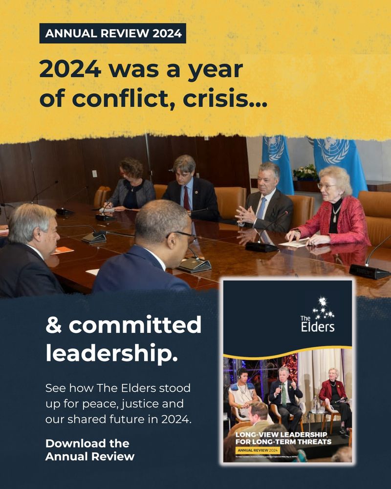 Annual Review 2024 

2024 was a year of conflict, crisis & committed leadership.

See how The Elders stood up for peace, justice and our shared future in 2024.

Download the Annual Review.