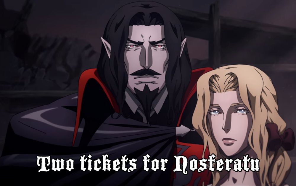 dracula and lisa from castlevania with the caption "two tickets for nosferatu" in a gothic font