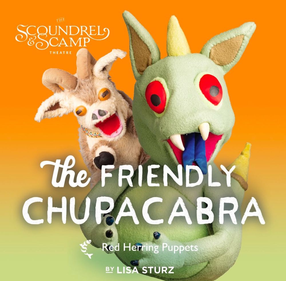 The friendly chupacabra puppet show