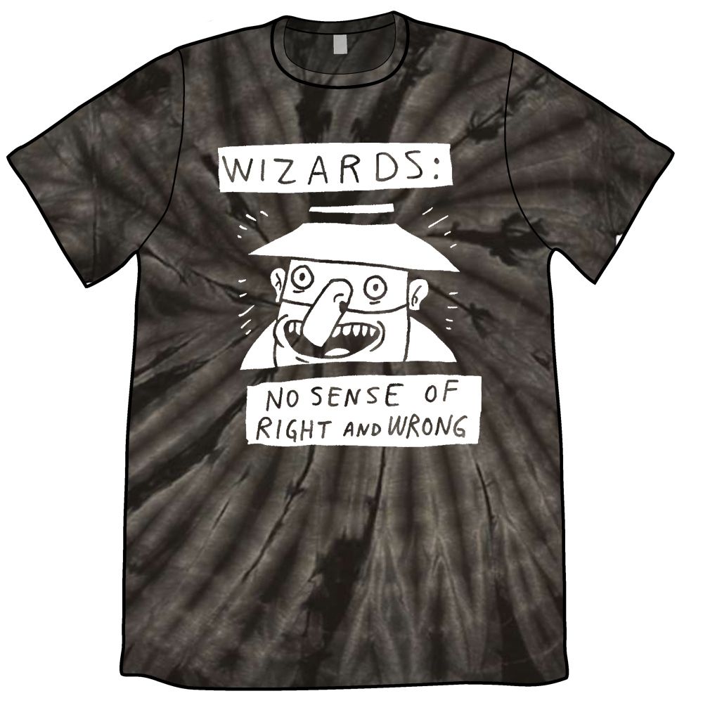 Tie dye shirt with a picture of a terrible wizard that says WIZARDS: NO SENSE OF RIGHT AND WRONG