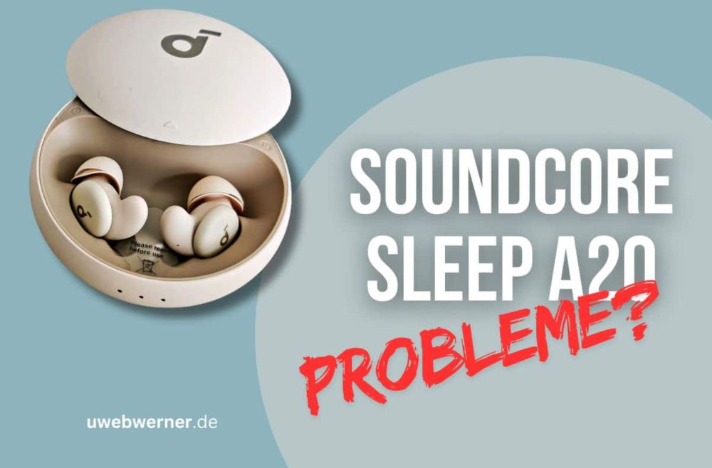 Soundcore Sleep A20 - Tipps bei Problemen - uwebwerner