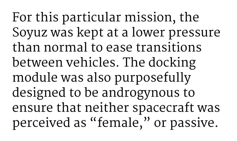 The docking module was also purposefully designed to be androgynous to ensure that neither spacecraft was perceived as "female," or passive. 