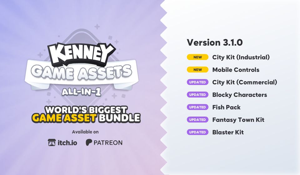 Kenney Game Asets All-in-1 logo on the left side, under it "World's biggest game asset bundle". Under dat it says "Available on Itch.io and Patreon". On the right side is a changelog. Version 3.1.0 on top. Under that a list: New City Kity (Industrial), New Mobile Controls, Updated City Kit (Commercial), Updated Blocky Characters, Updated Fish Pack, Updated Fantasy Town Kit, Updated Blaster Kit