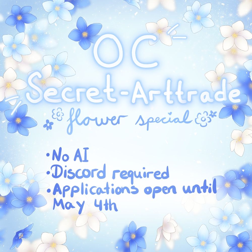 Announcement for a secret flower themed OC Arttrade. 
- No AI 
- Discord required 
- Applications open until May 4th