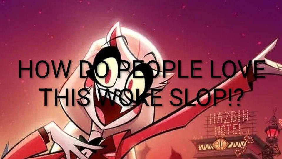 HOW DO PEOPLE LOVE THIS WOKE SLOP!?