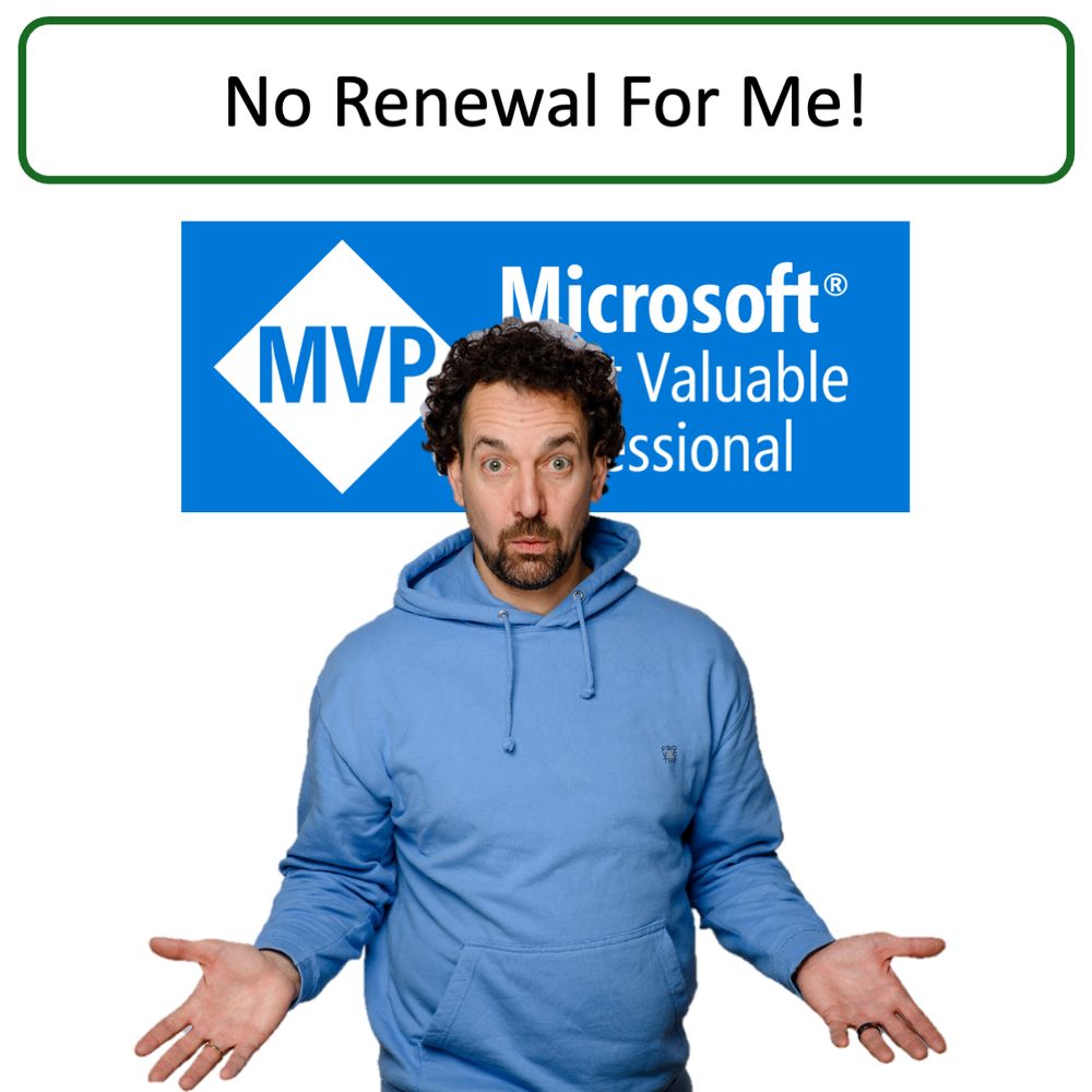 A man with curly hair wearing a blue hoodie stands with a surprised expression and open hands in front of a Microsoft MVP logo. At the top of the image, a white box with a green border says: “No Renewal For Me!”