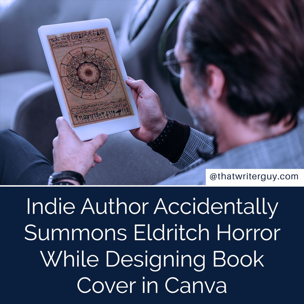 Indie Author Accidentally Summons Eldritch Horror While Designing Book Cover in Canva