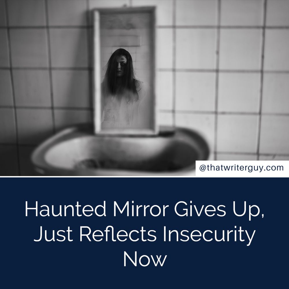 Haunted Mirror Gives Up, Just Reflects Insecurity Now