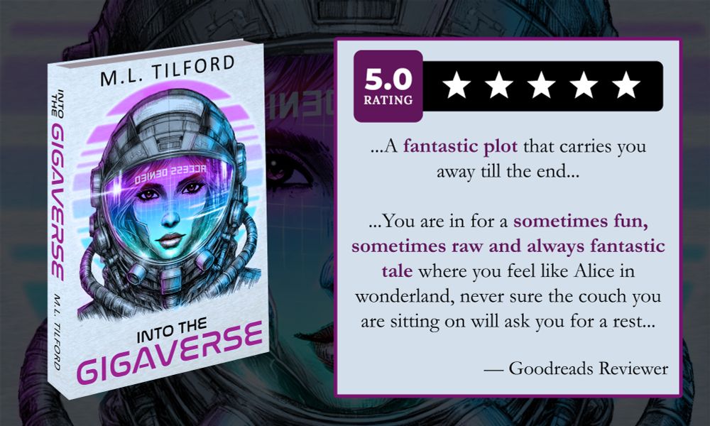 Review of Into the GigaVerse. A fantastic plot that carries you away till the end... ... You are in for a sometimes fun, sometimes raw and always fantastic tale where you feel like Alice in Wonderland, never sure the couch you are sitting on will ask you for a rest...