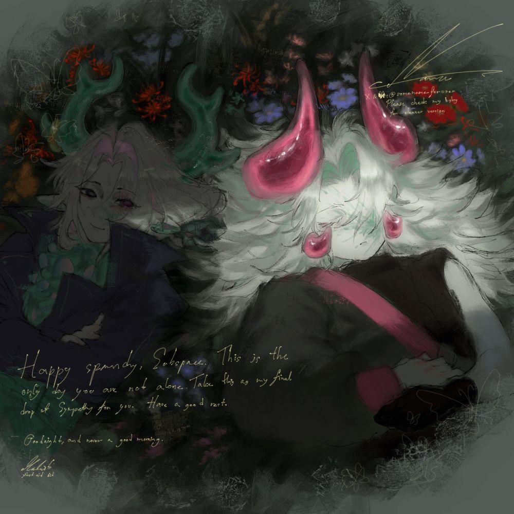 Happy spawnday, Subspace. This is the only day you are not alone. Take this as my final drop of sympathy for you. Have a good rest
Goodnight, and never a good morning 