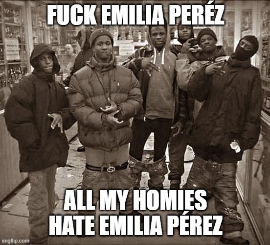 foto de uns caras fazendo sinais de gangues com a legenda "fuck emilia perez. All my homies hate emilia perez"