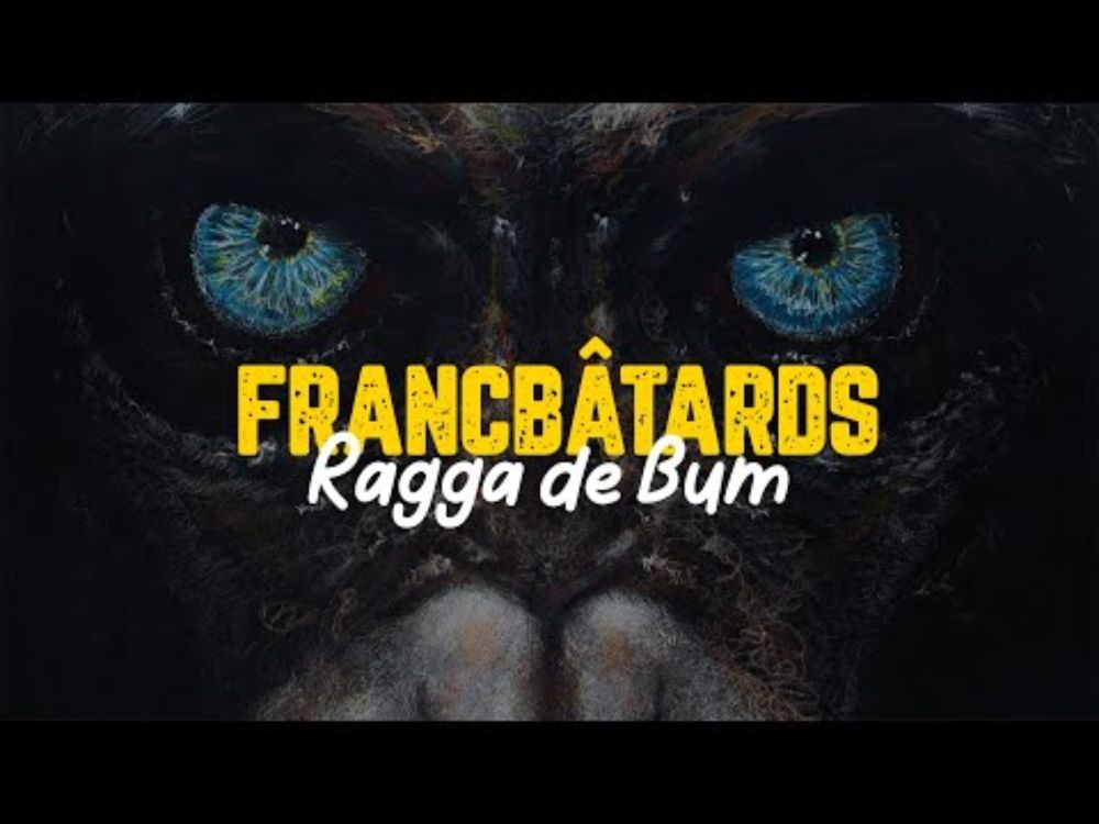 Francbâtards - Ragga de bums (Lyrics Video)