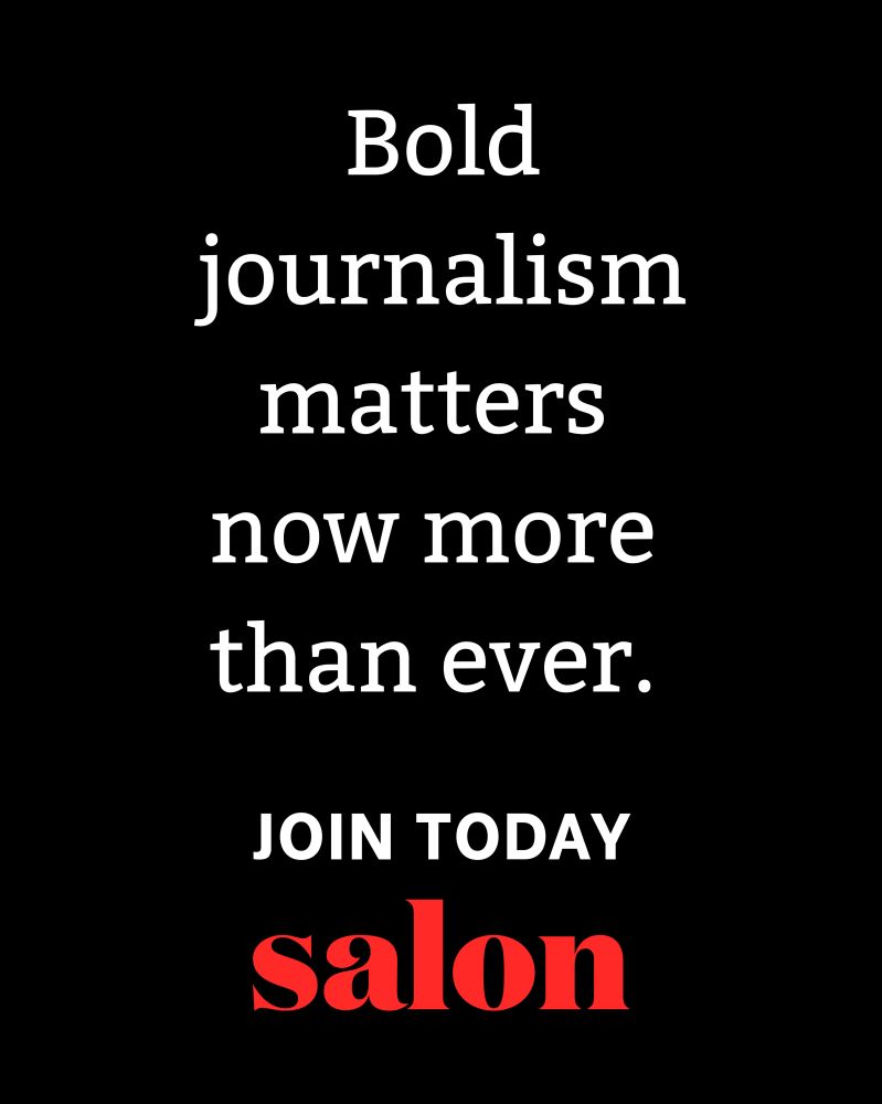 Bold journalism matters now more than ever. Join Salon today.