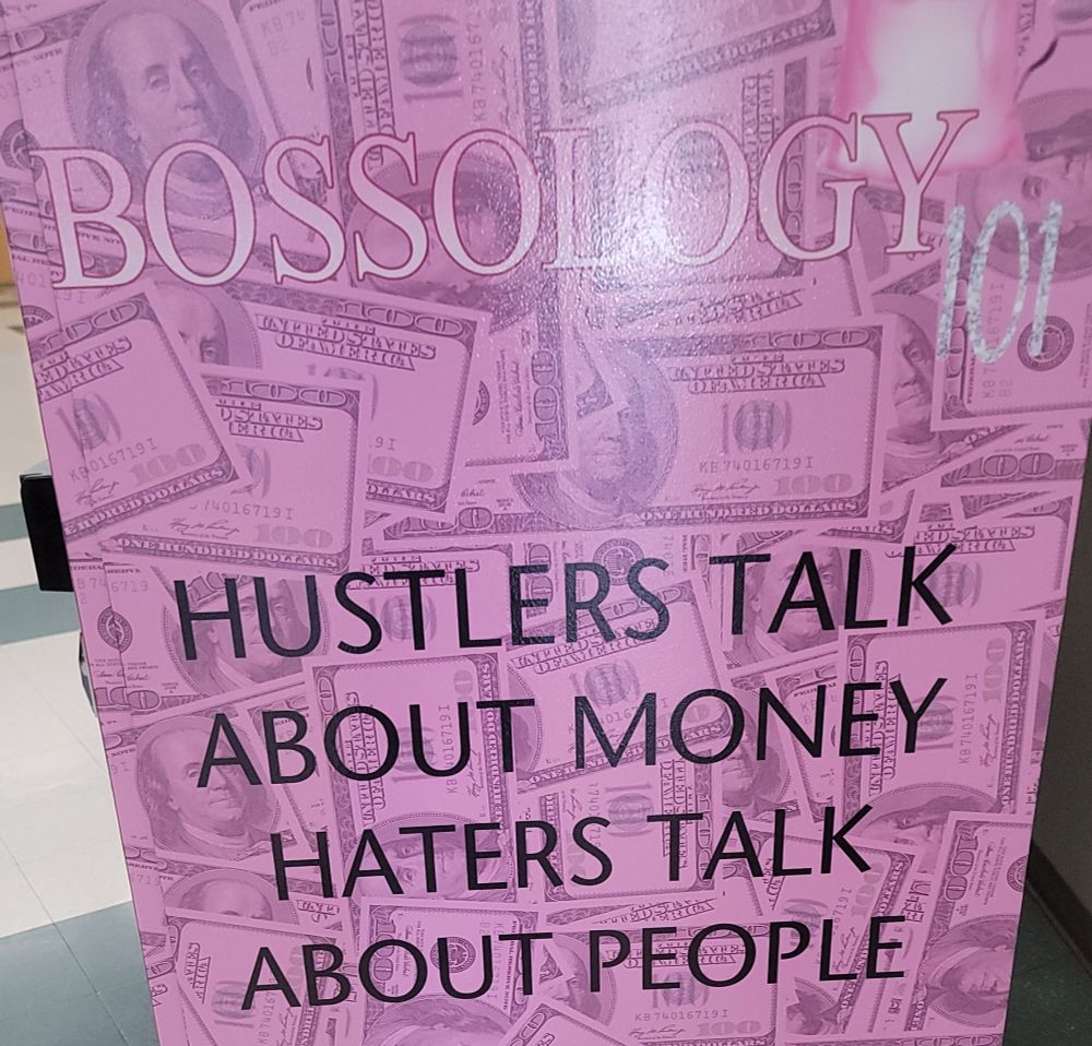 Bossology 101
Hustlers talk 
About money
Haters talk
About people 