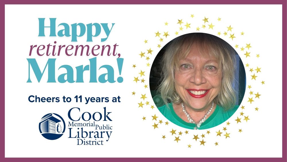 Happy retirement, Marla! Cheers to 11 years at Cook Memorial Public Library District.