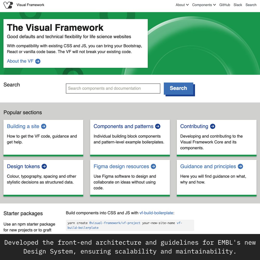A composition of elements from the Visual Framework homepage for EMBL, showcasing design system guidelines, component examples, and accessibility features. The design employs a green and white colour scheme. The caption reads, 'Developed the front-end architecture and guidelines for EMBL's new Design System, ensuring scalability and maintainability throughout the project.'