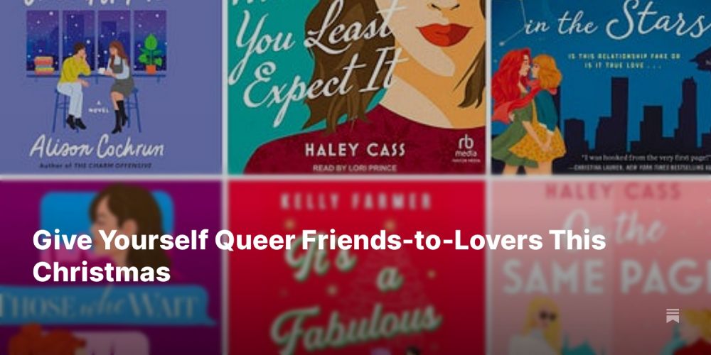 Give Yourself Queer Friends-to-Lovers This Christmas