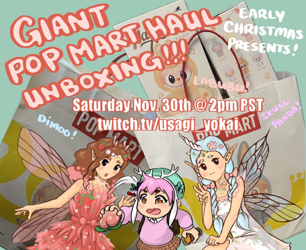 Flyer for a stream on Saturday November 30th at 2pm for a giant Pop Mart haul unboxing!!! twitch.tv/usagi_yokai