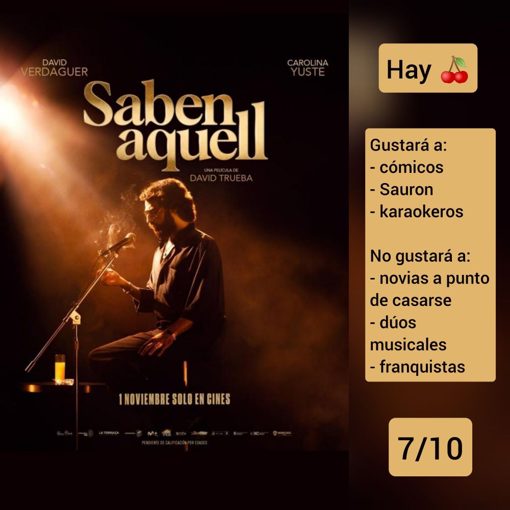 🍿Carátula de «Saben aquell» (España 2023) de David Trueba con David Verdaguer y Carolina Yuste. 
 
✅Hay carnes 
 
♥️Gustará a: cómicos, Sauron, karaokeros 
💔No gustará a: novias a punto de casarse, dúos musicales, franquistas 
 
🎵7/10 (Buena)