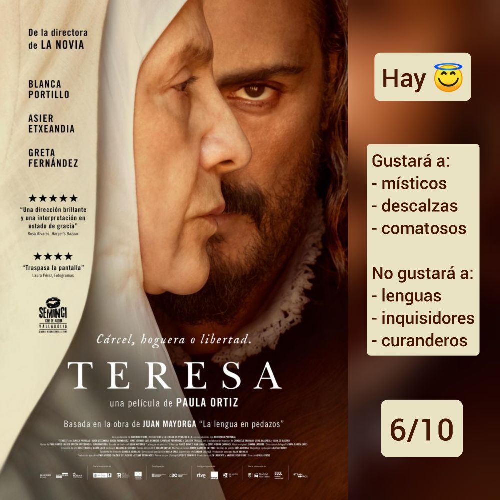 🍿 Carátula de «Teresa» (España 2023)

✅Hay santidad

♥️Gustará a: místicos, descalzas, comatosos
💔No gustará a: lenguas, inquisidores, curanderos

🎵6/10 (Interesante)