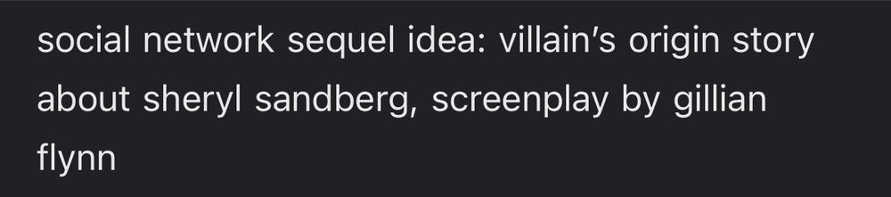 social network sequel idea: villain origin’s story about sheryl sandberg, screenplay by gillian flynn 
