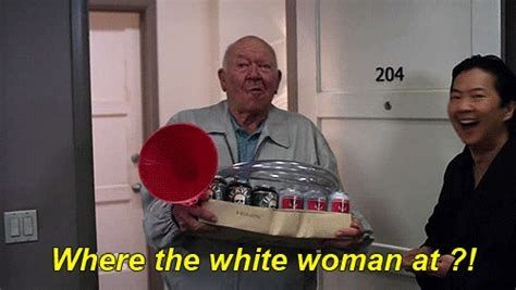 that old guy from community, leonard, with a bunch of beers in his hands. caption reads "where the white women at?!"