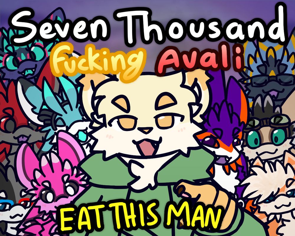 Jacket pointing at camera with a little army of Avali friends behind him. (The avali are Ritualneo, Tawani, Kiva, Rrashy, Fusion, Ceph, Draggy, Pineapple, and Soren).

"Seven Thousand fucking avali. EAT THIS MAN"