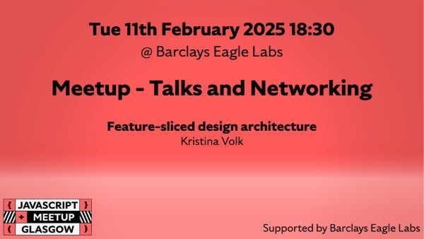 February Meetup - Feature-sliced design architecture, Tue, Feb 11, 2025, 6:30 PM   | Meetup