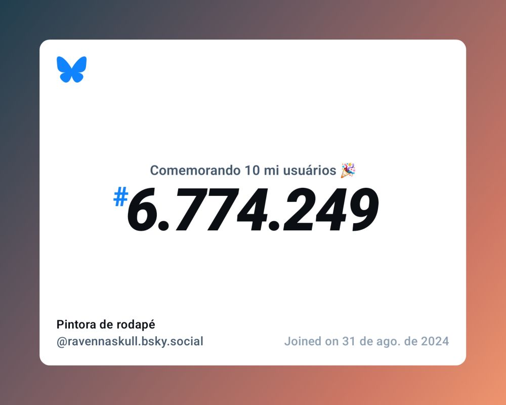 Um certificado virtual com o texto "Comemorando 10 milhões de usuários no Bluesky, #6.774.249, Pintora de rodapé ‪@ravennaskull.bsky.social‬, ingressou em 31 de ago. de 2024"