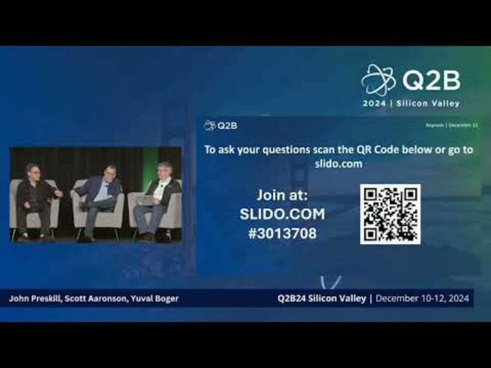 Q2B24 Silicon Valley | Ask Us Anything with John Preskill & Scott Aaronson