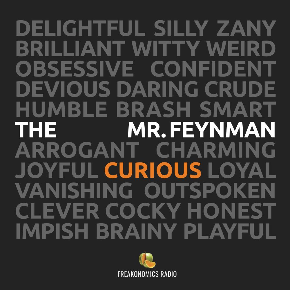 The Curious Mr. Feynman - Freakonomics