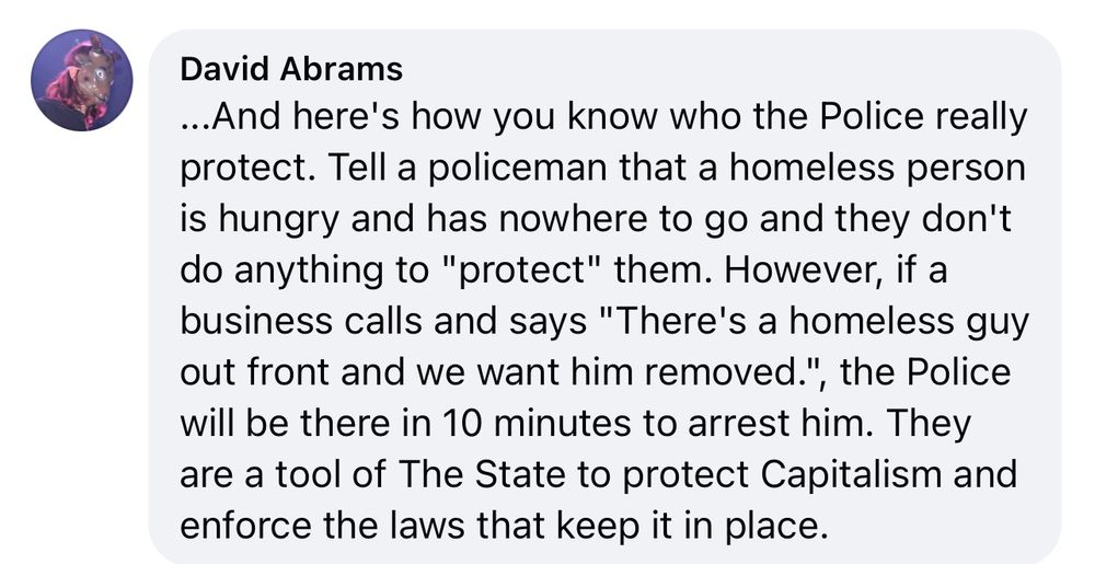 ...And here's how you know who the Police really protect. Tell a policeman that a homeless person is hungry and has nowhere to go and they don't do anything to 