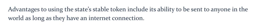 Advantages to using the state’s stable token include its ability to be sent to anyone in the world as long as they have an internet connection. 