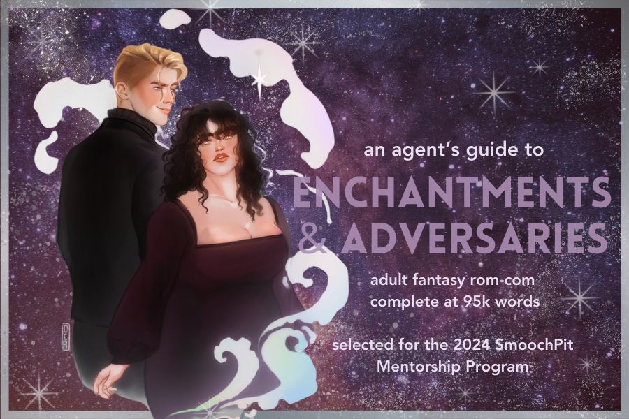 Against a reddish, purple sky, a dark haired woman in a plum dress stares at a smirking blond man. Text reads: an agent's guid to Enchantments & Adversaries, adult fantasy rom-com complete at 95k words, selected for the 2024 SmoochPit Mentorship Program.