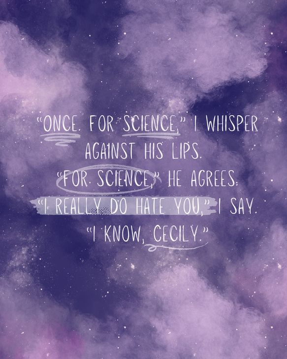 Purple sky background, text reads: 
"Once. For science," I whisper against his lips.
"For science," he agrees.
"I really do hate you," I say.
"I know, Cecily."