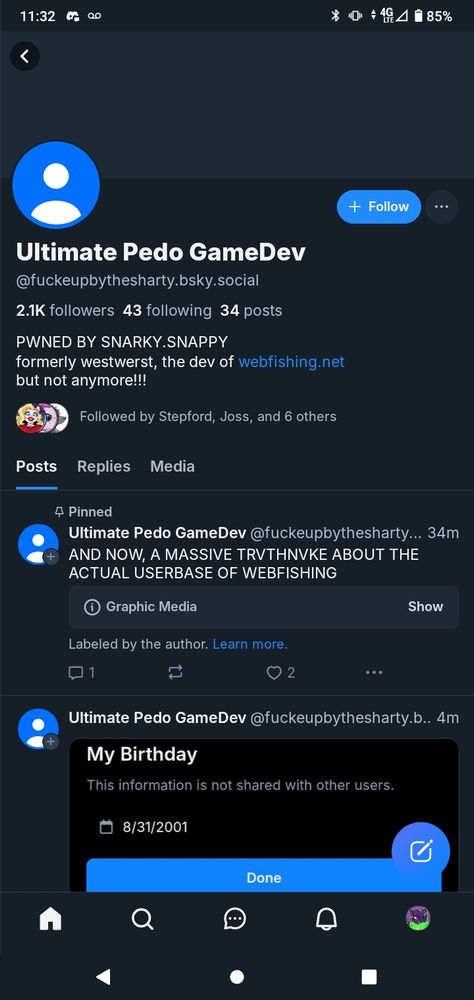 Screenshot of what used to be westwersts account but now with the display name "Ultimate Pedo GameDev" and handle "fuckeupbythesharty.bsky.social" with a description reading "PWNED BY SNARKY.SNAPPY formerly westwerst, the dev of webfishing.net but not anymore!!!"