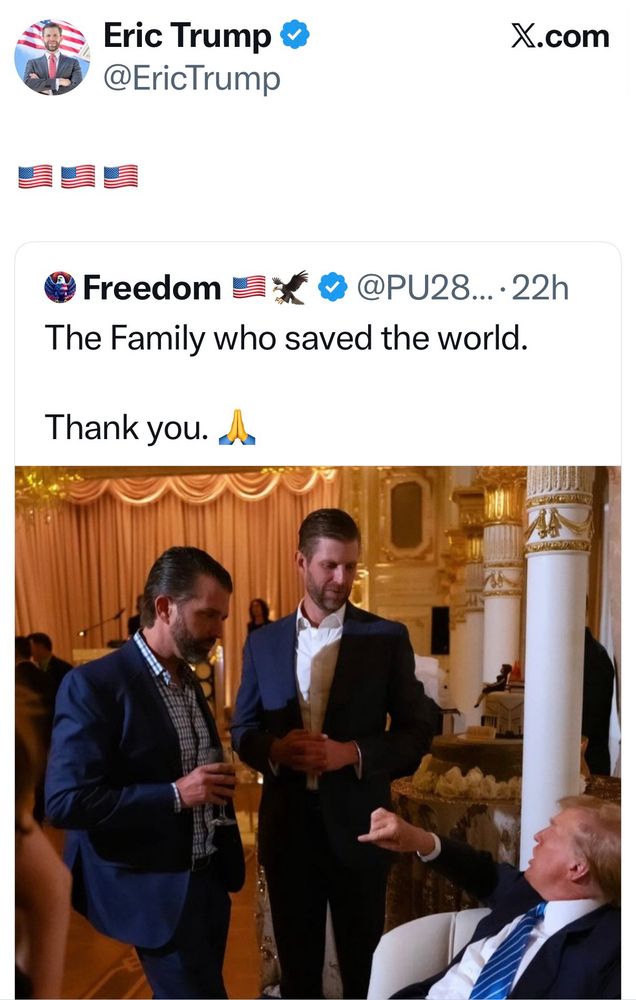 Don Jr, Eric and Donald Trump in photo. Tweet says
The Family who saved the world.
Thank you.
-