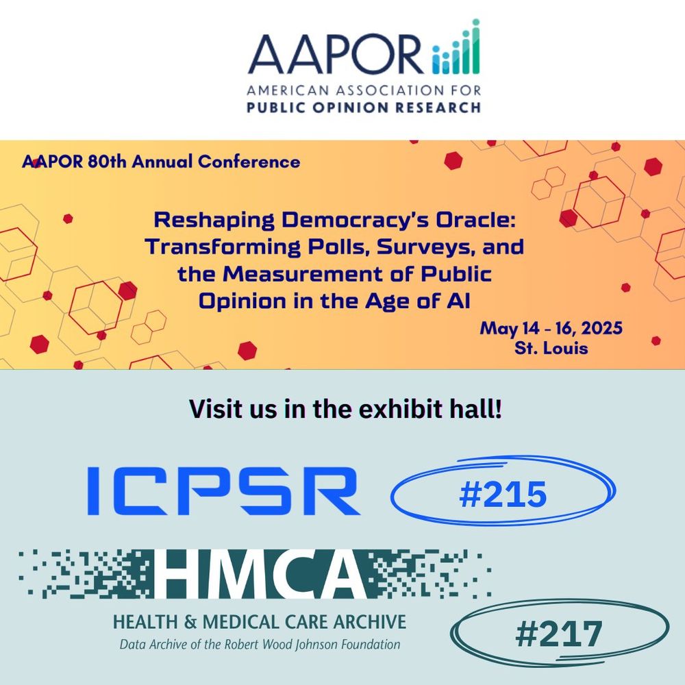 Visit ICPSR #215 & HMCA #217 in the exhibit hall at the AAPOR 80th Annual Conference.