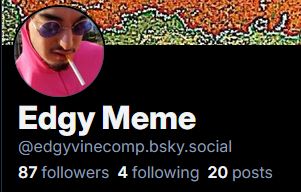 screenshot of the Edgy Meme Bluesky profile with 4 follows and 20 posts (just like 420)