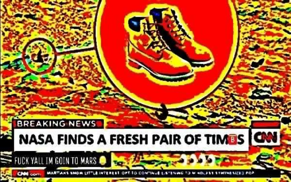 Deep fried CNN report with the headline “NASA FINDS A FRESH NEW PAIR OF TIM🅱️S”, with the subtitle “FUCK YALL IM GOIN TO MARS 😂”
