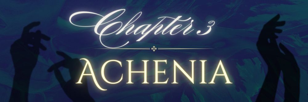 The banner for chapter 3 of Burning Academia. It has the title "Chapter 3 Achenia" in the center set against a blue green background. Shadowy hands rising up on the left and right of the title card.