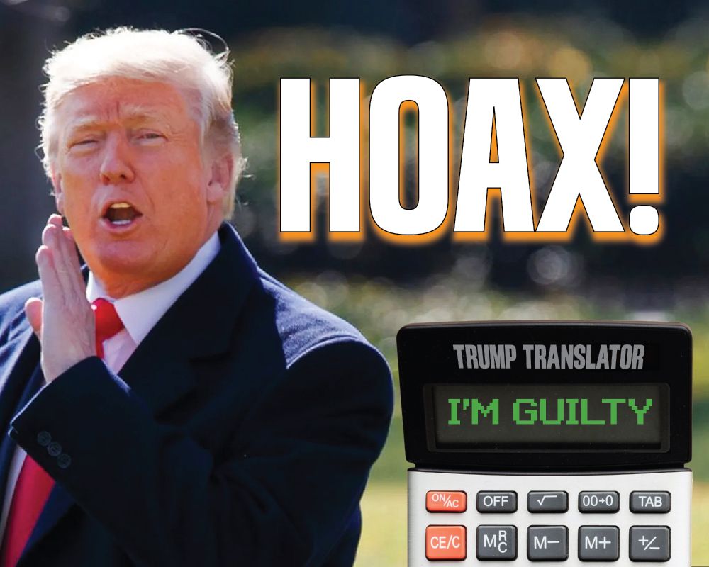 Trump gives an aside to reporters from the White House lawn, shouting "HOAX!" A superimposed graphic of a "Trump Translator" machine clarifies what he really means: whenever he calls something a hoax, it means "I'm guilty".