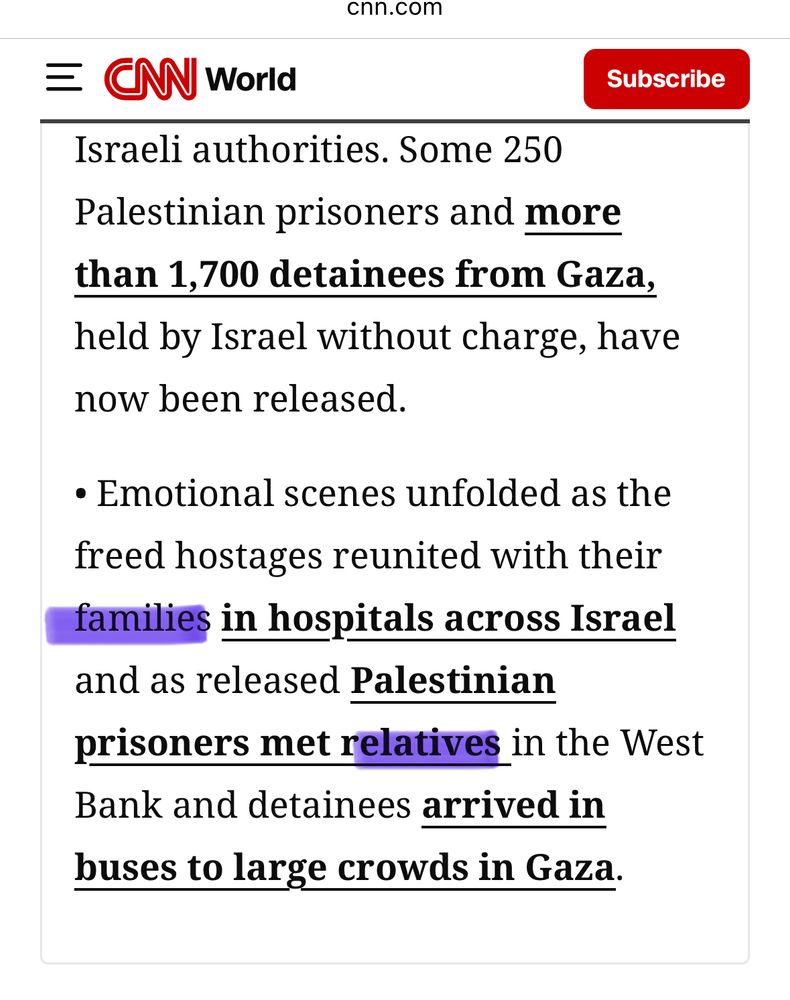 text from cnn:

Israeli authorities. Some 250
Palestinian prisoners and more than 1,700 detainees from Gaza, held by Israel without charge, have now been released.
• Emotional scenes unfolded as the freed hostages reunited with their families in hospitals across Israel and as released Palestinian
prisoners met relatives in the West Bank and detainees arrived in
buses to large crowds in Gaza.