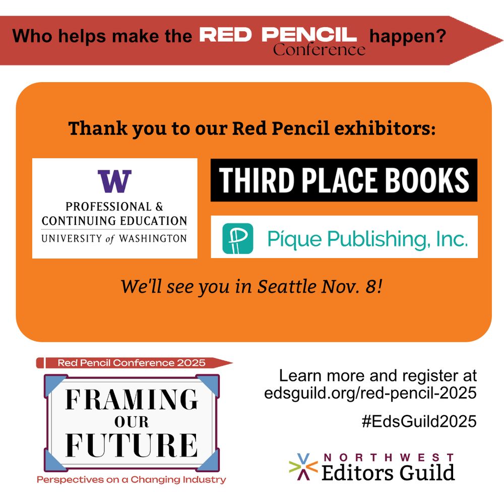 Red pencil-shaped icon and orange rounded rectangle. Text: Who helps make the Red Pencil Conference happen? Thank you to our Red Pencil exhibitors: University of Washington Professional & Continuing Education, Third Place Books, Pique Publishing, Inc. We'll see you in Seattle Nov. 8! Red Pencil conference logo 2025; Framing Our Future, Perspectives on a Changing Industry. Learn more and register at edsguild.org/red-pencil-2025 #EdsGuild2025 Northwest Editors Guild logo.