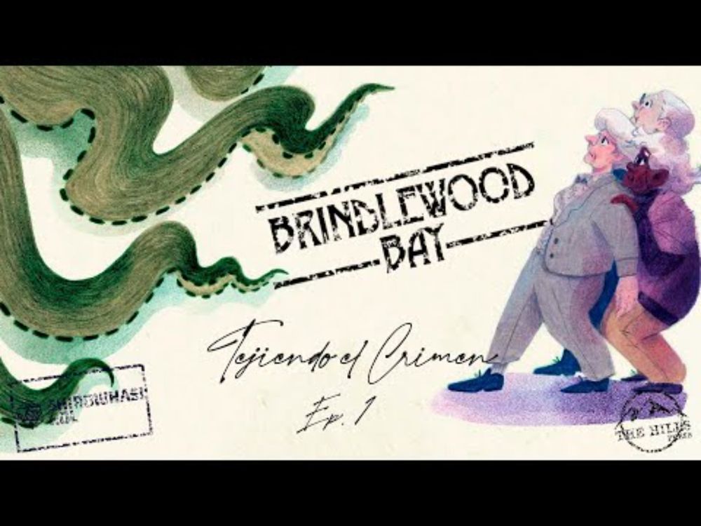 TEJIENDO EL CRIMEN - Brindlewood Bay (1/X) @Shirowhasi