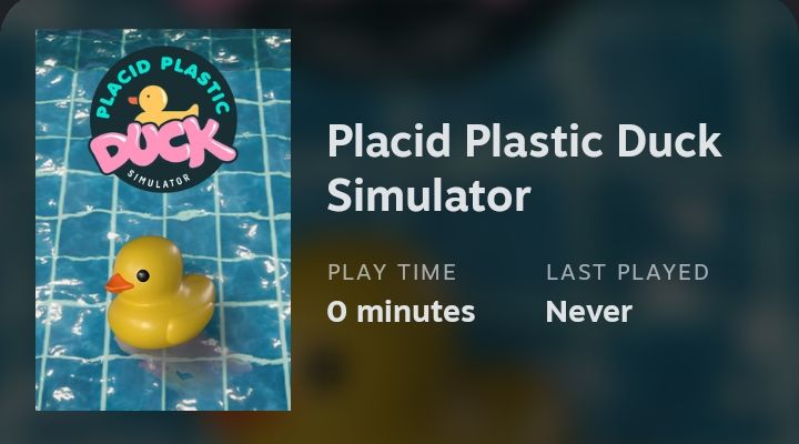Placid Plastic Duck Simulator