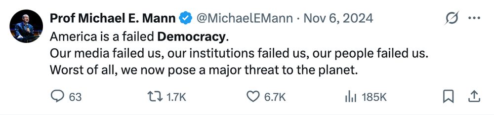 Tweet from Nov 6 2024: America is a failed Democracy.
Our media failed us, our institutions failed us, our people failed us. 
Worst of all, we now pose a major threat to the planet.