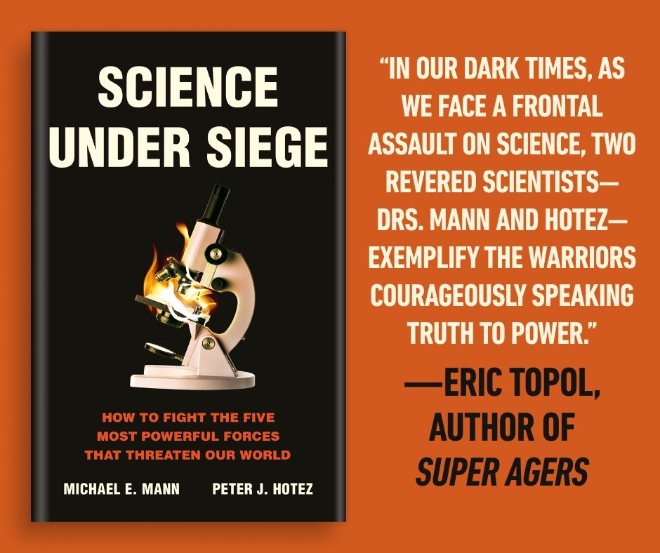 “In our dark times, as we face a frontal assault on science, two revered scientists—Drs. Mann and Hotez—exemplify the warriors courageously speaking truth to power despite serious attacks.”―Eric Topol, author of Deep Medicine 