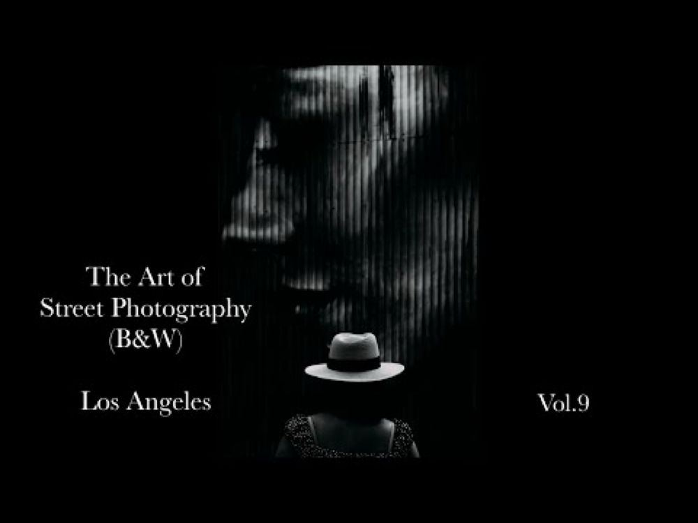 The Art of Street Photography (B&W) Los Angeles Vol.9